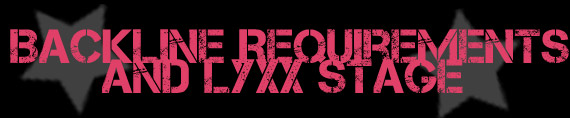Backline Requirements and Lyxx Stage